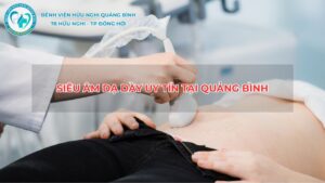 Siêu âm dạ dày uy tín tại Quảng Bình